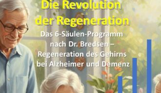 Alzheimer ist heilbar: Die Revolution der Regeneration